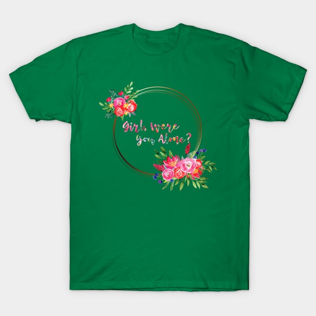 Floral AF T-Shirt by Girl Were You Alone Podcast